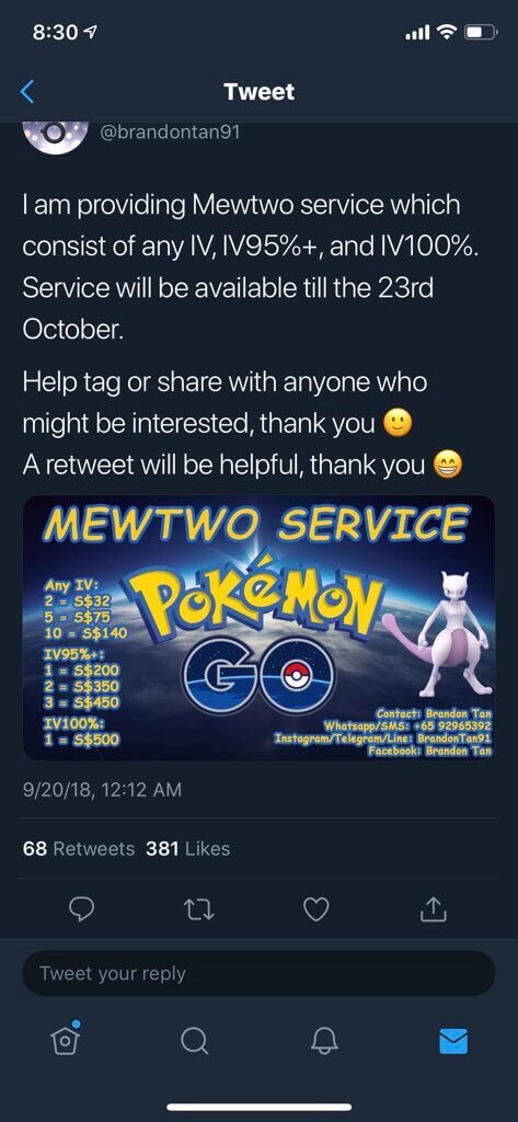 Tan’s farming service was advertised on Twitter on September 20th 2018, and was intended to be active until the end of the current Mewtwo raid event (October 23rd). Prices are expressed in Singaporean dollars (1 Singapore Dollar equals 0.73 United States Dollar at the time of writing this article). Pokemon GO’s Terms of Service do not allow the following in regards to payed services that occur outside the app: use the Services or Content, or any portion thereof, for any commercial purpose or for the benefit of any third party or in a manner not permitted by these Terms, including but not limited to (a) gathering in App items or resources for sale outside the App, (b) performing services in the App in exchange for payment outside the App, or (c ) sell, resell, rent, or lease the App or your Account;